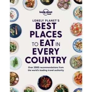 Lonely Planet's Best Places to Eat in Every Country | Lonely Planet Food (ISBN: 9781838690472)