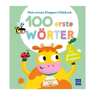 Mein erstes Klappen-Fühlbuch - 100 erste Wörter - Bauernhoftiere