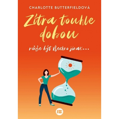 Zítra touhle dobou - Butterfieldová Charlotte