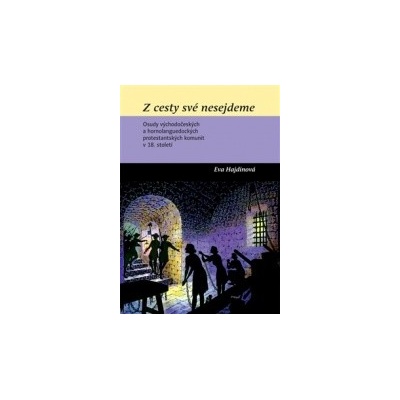 Z cesty své nesejdeme - Eva Hajdinová