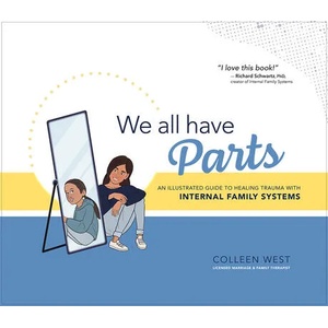 We All Have Parts: An Illustrated Guide to Healing Trauma with Internal Family Systems | Steven Gong (ISBN: 9781683734161)