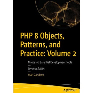 PHP 8 Objects, Patterns, and Practice: Volume 2 | Zandstra, Matt (ISBN: 9798868807787)