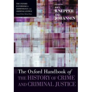 Oxford Handbook of the History of Crime and Criminal Justice | Paul Knepper, Anja Johansen (ISBN: 9780190947378)