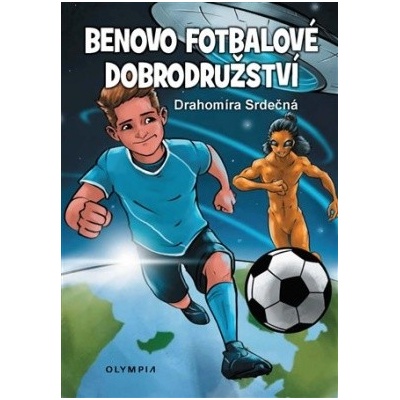 Benovo fotbalové dobrodružství / Ben´S Football Adventures - Drahomíra Srdečná