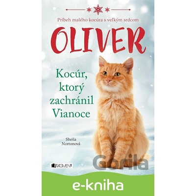 Oliver - kocúr, ktorý zachránil Vianoce - Sheila Norton