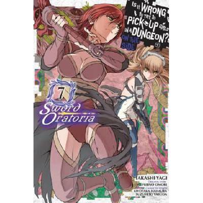 Is It Wrong to Try to Pick Up Girls in a Dungeon? Sword Oratoria, Vol. 7 (manga) | Fujino Omori