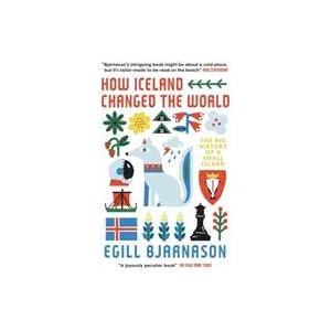 How Iceland Changed the World | Egill Bjarnason (ISBN: 9781785787652)