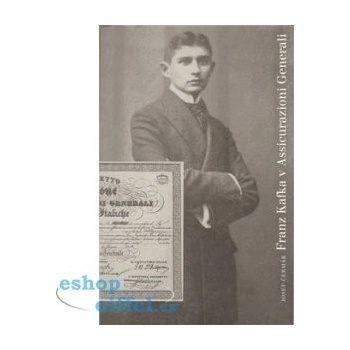 Franz Kafka v Assicurazioni Generali - Josef Čermák