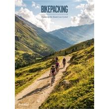 Bikepacking Exploring the Roads Less Cycled Bicycle Culture and Stories Stefan Amato