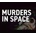 Murders in Space