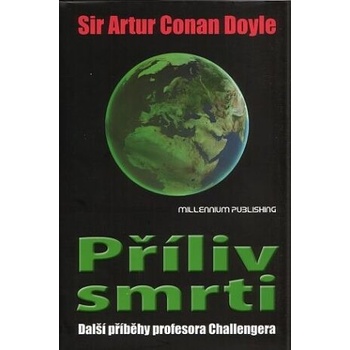 Příliv smrti -- Další příběhy profesora Challengera - Arthur Conan Doyle