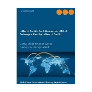 Letter of Credit - Bank Guarantees - Bill of Exchange (Draft) in Letters of Credit | Heinz Duthel (ISBN: 9783837036817)