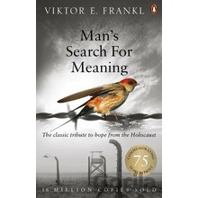 Frankl - Man's Search For Meaning: The classic tribute to hope from the Holocaust - Frankl, V. E.