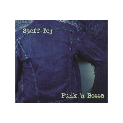 Steff Tej: Punk'n Bossa LP – Hledejceny.cz