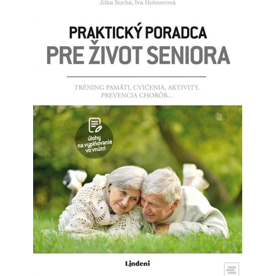 Praktický poradca pre život seniora - Jitka Suchá, Iva Holmerová
