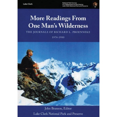 More Readings From One Man's Wilderness - The Journals of Richard L. Proenneke 1974-1980