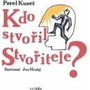 Kdo stvořil Stvořitele?