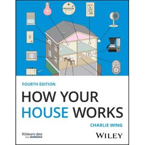 How Your House Works, 4th Edition (ISBN: 9781394213320)