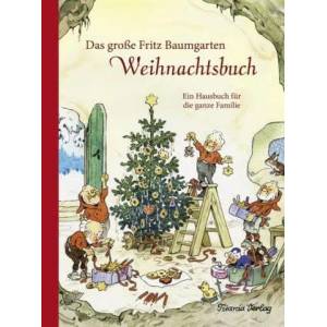 Das große Fritz Baumgarten Weihnachtsbuch | Fritz Baumgarten (ISBN: 9783864727054)