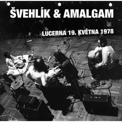 Švehlík & Amalgam - Lucerna 19.května 1978 CD