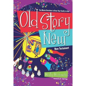 Old Story New: Ten-Minute Devotions to Draw Your Family to God | Martin Machowski, Tedd Tripp (2012)