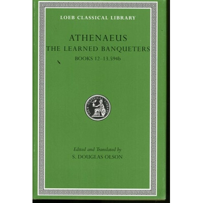 The Learned Banqueters, Volume VI - Athenaeus