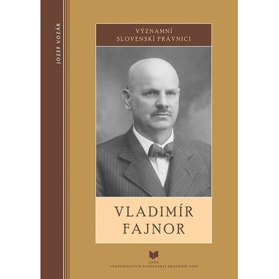Významní slovenskí právnici - VLADIMÍR FAJNOR - Jozef Vozár