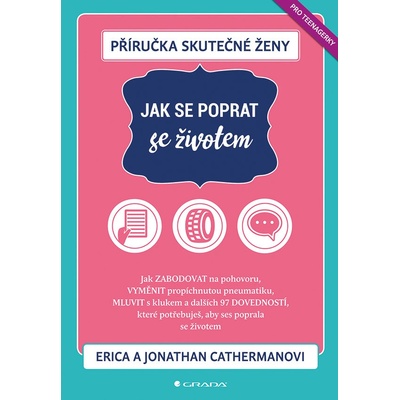 Příručka skutečné ženy: Jak se poprat se životem - Jak zabodovat na pohovoru, vyměnit prop – Zbozi.Blesk.cz