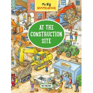 My Big Wimmelbook At the Construction Site (ISBN: 9781615195008)