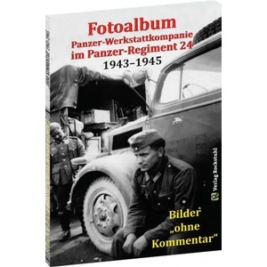Fotoalbum - Panzer-Werkstattkompanie im Panzer-Regiment 24 in der 24. Panzer-Division 1943-1945 (ISBN: 9783959665513)