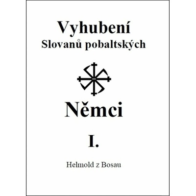 Vyhubení Slovanů pobaltských Němci I.