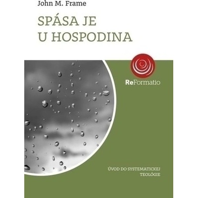 Spása je u Hospodina - John M. Frame