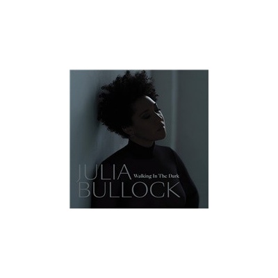BULLOCK, JULIA - WALKING IN THE DARK CD