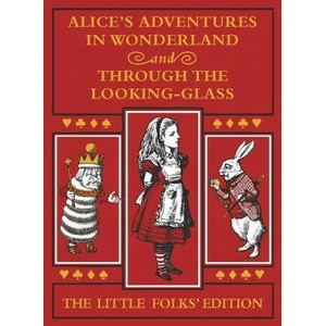 Alice's Adventures in Wonderland and Through the Looking-Glass: The Little Folks Edition (ISBN: 9781529057935)
