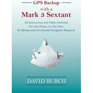 GPS Backup with a Mark 3 Sextant | DAVID BURCH (ISBN: 9780914025603)