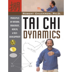 Tai Chi Dynamics | Robert Chuckrow (ISBN: 9781594391163)