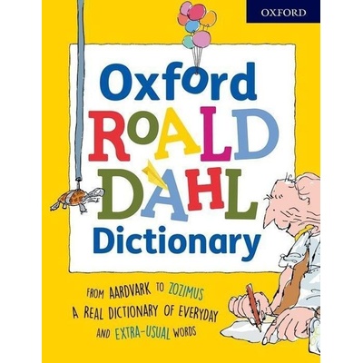 "Oxford Roald Dahl Dictionary: From Aardvark to Zozimus, a Real Dictionary of Everyday and Extra-Usual Words" - "" ("Rennie Susan")(Paperback)