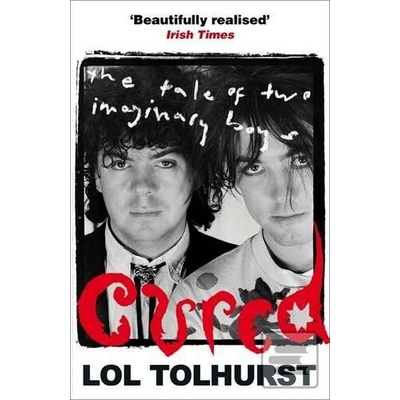 Cured: The Tale of Two Imaginary Boys PaperbLol Tolhurst
