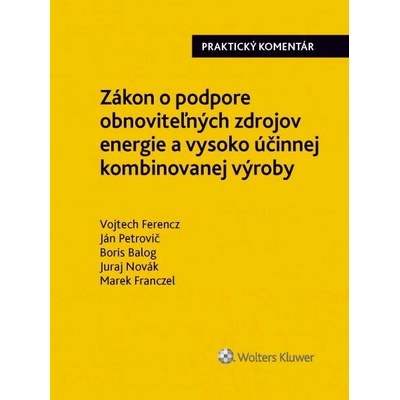 Zákon o podpore obnoviteľných zdrojov energie a vysoko účinnej kombin. výroby - Ján Petrovič, Boris Balog, Vojtech Ferencz