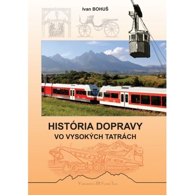 História dopravy vo Vysokých Tatrách - Bohuš Ivan