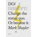 Do Disrupt Shayler Mark