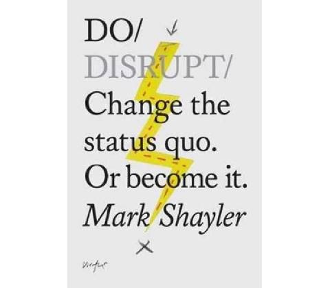 Do Disrupt Shayler Mark