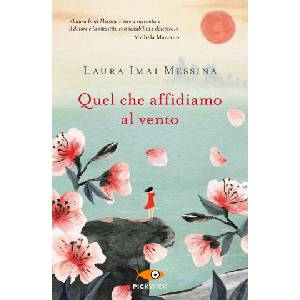 Quel che affidiamo al vento | Laura Imai Messina (2021)