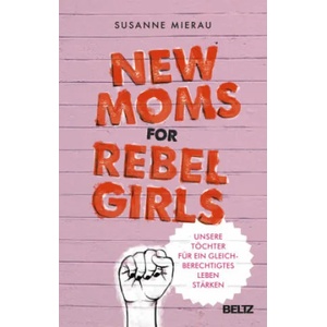 New Moms for Rebel Girls | Nadine Roßa (ISBN: 9783407867124)