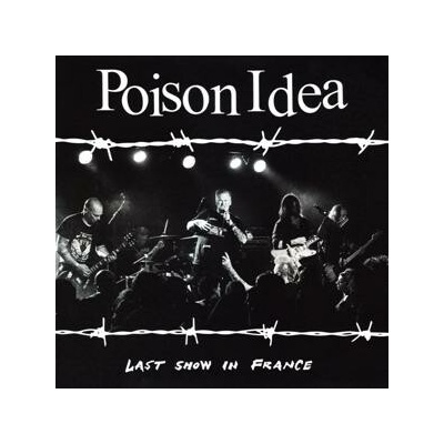 Poison Idea - LAST SHOW IN FRANCE CD