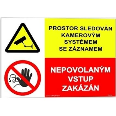 Traiva s.r.o Prostor sledován kamerovým systémem se záznamem Nepovolaným vstup zakázán Verze: Plast 210 x 148 mm (A5) tl. 2 mm - kombinace - Kód: 15906