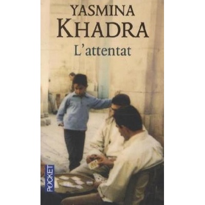 L´ATTENTAT - KHADRA, Y.