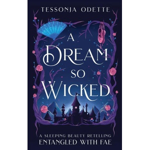 A Dream So Wicked | Tessonja Odette (ISBN: 9781955960212)