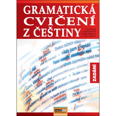Gramatická cvičení z češtiny Zadání 3 vydání - Eva Tinková Lenka Kučerová Helena Hladíková Jana Vlášková