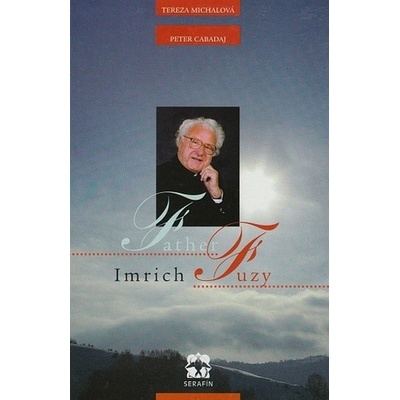 Father Imrich Fuzy - Tereza Michalová